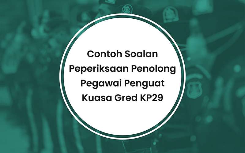 Contoh Soalan Penolong Pegawai Penguat Kuasa Gred KP29